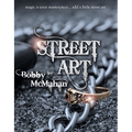Street Art by Bobby McMahan - Video DOWNLOAD